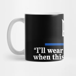 I’ll Wear the Costume when This War Is Over Mug